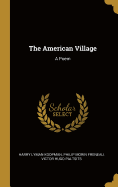 The American Village: A Poem