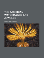 The American Watchmaker and Jeweler