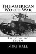 The American World War: The Coming Storm
