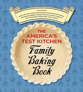 The America's Test Kitchen Family Baking Book