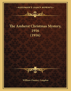 The Amherst Christmas Mystery, 1916 (1916)