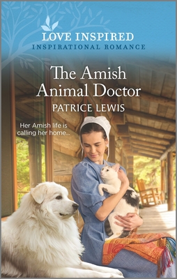The Amish Animal Doctor: An Uplifting Inspirational Romance - Lewis, Patrice
