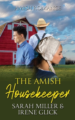 The Amish Housekeeper - Glick, Irene, and Miller, Sarah