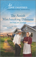 The Amish Matchmaking Dilemma: An Uplifting Inspirational Romance