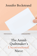 The Amish Quiltmaker's Unconventional Niece