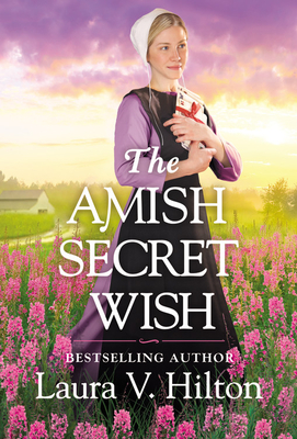 The Amish Secret Wish - Hilton, Laura V