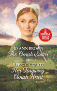 The Amish Suitor and Her Forgiving Amish Heart: A 2-In-1 Collection