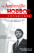 The Amityville Horror Conspiracy - Kaplan, Stephen, and Kaplan, Roxanne Salch