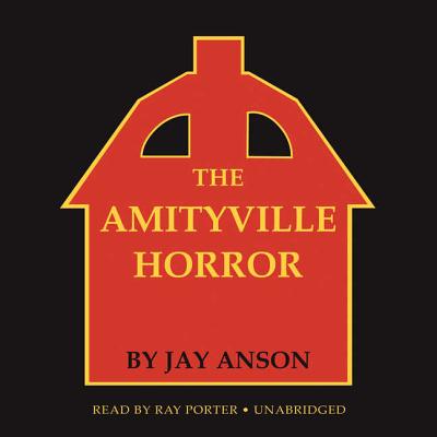 The Amityville Horror - Anson, Jay, and Porter, Ray (Read by)