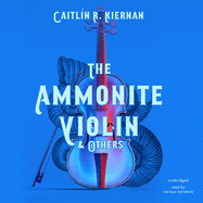 The Ammonite Violin and Others