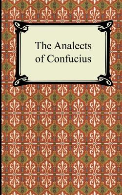 The Analects of Confucius - Confucius