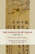 The Analects of Dasan, Volume II: A Korean Syncretic Reading