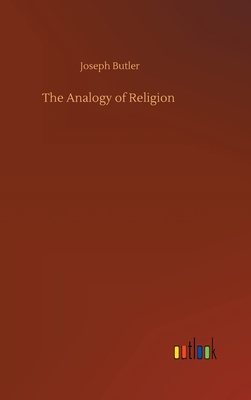 The Analogy of Religion - Butler, Joseph