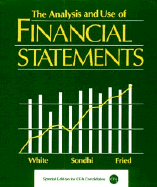 The Analysis and Use of Financial Statements - White, Gerald I, and Sondhi, Ashwinpaul C, and Fried, Dov