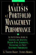 The Analysis of Portfolio Management Performance: An Insitutional Guide to Assessing and Analyzing Pension Fund, Endowment, Foundation and Trust Investment Performance