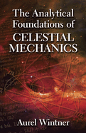 The Analytical Foundations of Celestial Mechanics
