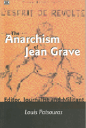 The Anarchism of Jean Grave: Editor, Journalist and Militant