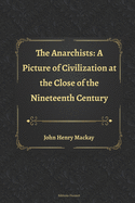 The Anarchists: A Picture of Civilization at the Close of the Nineteenth Century