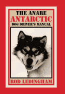The ANARE Antarctic Dog Driver's Manual
