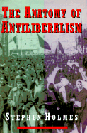 The Anatomy of Antiliberalism