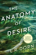 The Anatomy Of Desire [Large Print]
