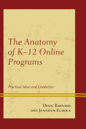 The Anatomy of K-12 Online Programs: Practical Ideas and Guidelines