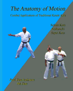 The Anatomy of Motion: Combat Applications of Traditional Karate Kata