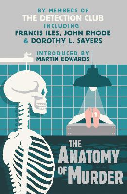 The Anatomy of Murder - The Detection Club, and Sayers, Dorothy L., and Iles, Francis