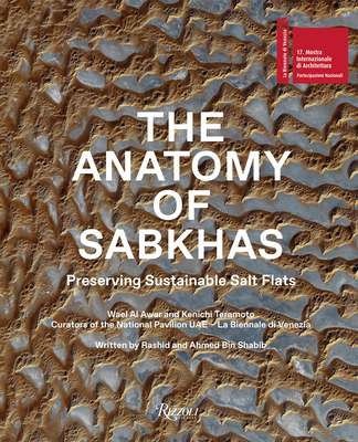 The Anatomy of Sabkhas - Bin Shabib, Rashid, and Bin Shabib, Ahmed (Editor), and Awar, Wael Al (Editor)