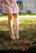 The Anatomy of Wings - Foxlee, Karen