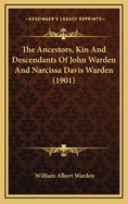 The Ancestors, Kin and Descendants of John Warden and Narcissa Davis Warden (1901)