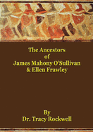 The Ancestors of James Mahoney O'Sullivan & Ellen Frawley