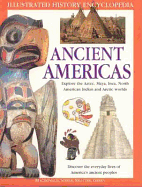 The Ancient Americas: Explore the Aztec, Maya, Inca, North American Indian and Arctic Worlds - MacDonald, Fiona, and Green, Jen, and Steele, Philip