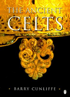 The Ancient Celts - Cunliffe, Barry
