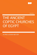 The Ancient Coptic Churches of Egypt; Volume 2