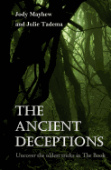 The Ancient Deceptions: Uncover the Oldest Tricks in The Book