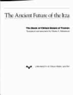 The Ancient Future of the Itza: The Book of Chilam Balam of Tizimin