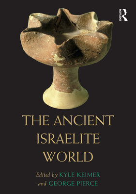 The Ancient Israelite World - Keimer, Kyle H (Editor), and Pierce, George A (Editor)