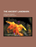 The Ancient Landmark: A Kentucky Romance