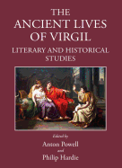 The Ancient Lives of Virgil: Literary and Historical Studies