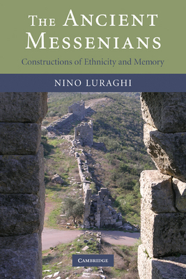The Ancient Messenians: Constructions of Ethnicity and Memory - Luraghi, Nino