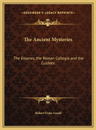 The Ancient Mysteries: The Essenes, the Roman Collegia and the Culdees