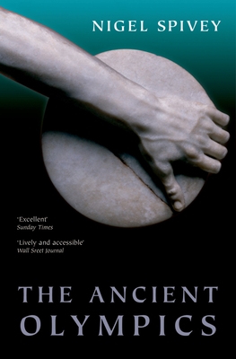 The Ancient Olympics - Spivey, Nigel