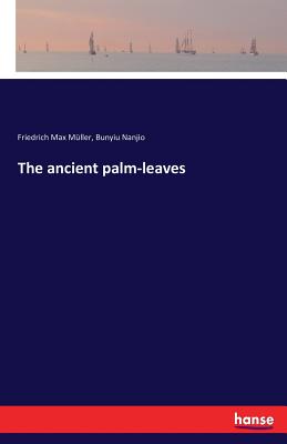 The ancient palm-leaves - Muller, Friedrich Max, and Nanjio, Bunyiu