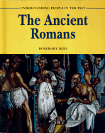 The Ancient Romans - Rees, Rosemary