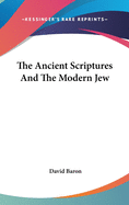 The Ancient Scriptures And The Modern Jew