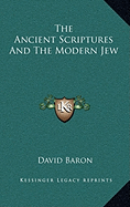 The Ancient Scriptures And The Modern Jew