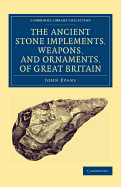 The Ancient Stone Implements, Weapons and Ornaments of Great Britain
