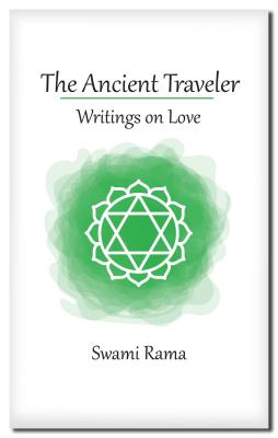 The Ancient Traveler: Writings on Love - Rama, Swami