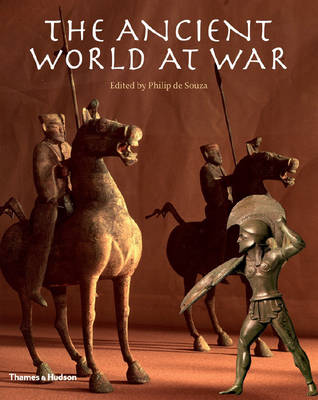 The Ancient World at War: A Global History - de Souza, Philip